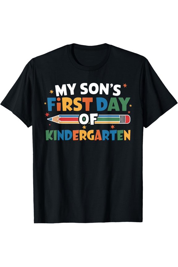 Funny My Son's First Day Of Kindergarten Tees Womens Mens Adult T-shirt