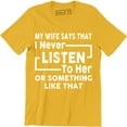thumbnail image 1 of Funny My Wife Says I Don't Listen to Her or Something Like That Mens T-Shirt, 1 of 4