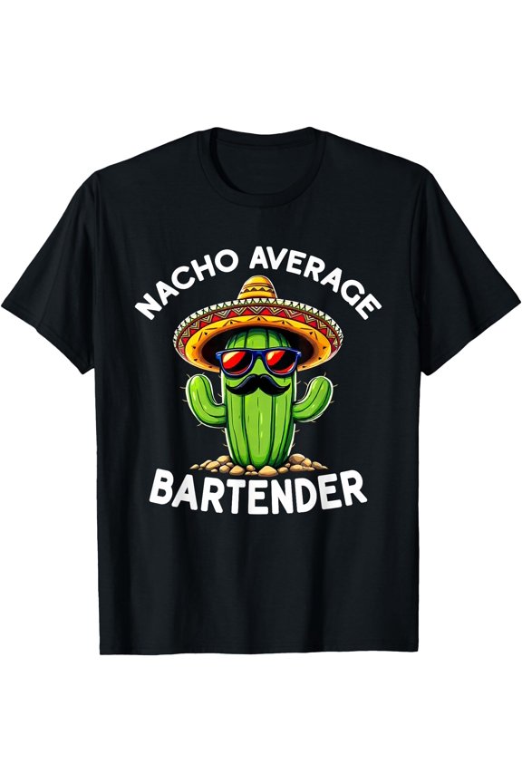 Funny Nacho Average Bartender Mixologist Bar Bartending T-Shirt