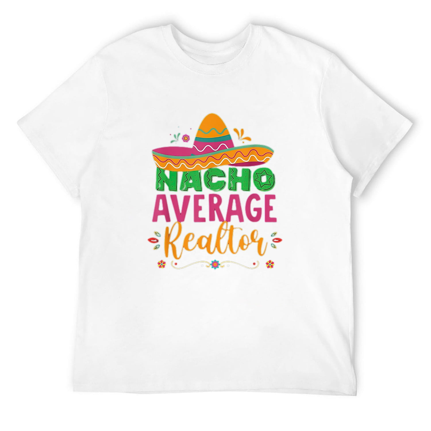 Funny Nacho Average Realtor Cinco De Mayo Real Estate Agent T-Shirt ...