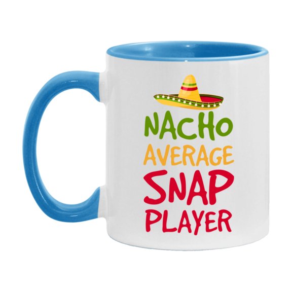 Funny Nacho Average Snap Player Mug – 11Oz Or 15Oz Ceramic Coffee Cup For Card Game Lovers