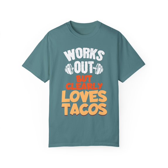 Funny Nachos Enthusiast Foodie Men Women Novelty Tacos Devotee Fitness Instructors Gifts Unisex Garment-Dyed T-shirt