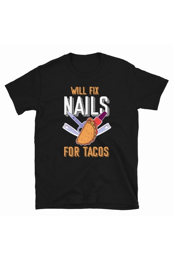 Funny Nail Tech Shirt Taco Lover Gift Manicurist Humor Graphic Tee,for men and women up to 5XL