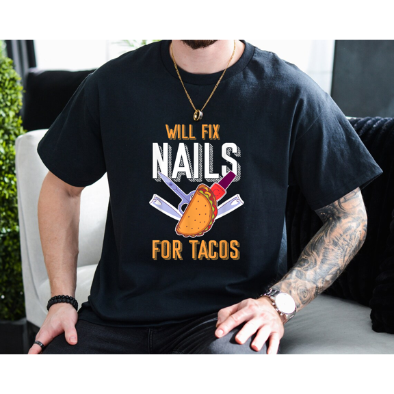 Funny Nail Tech Taco Lover Gift Manicurist Humor Quote Unisex T-Shirt, up to size 3XL.