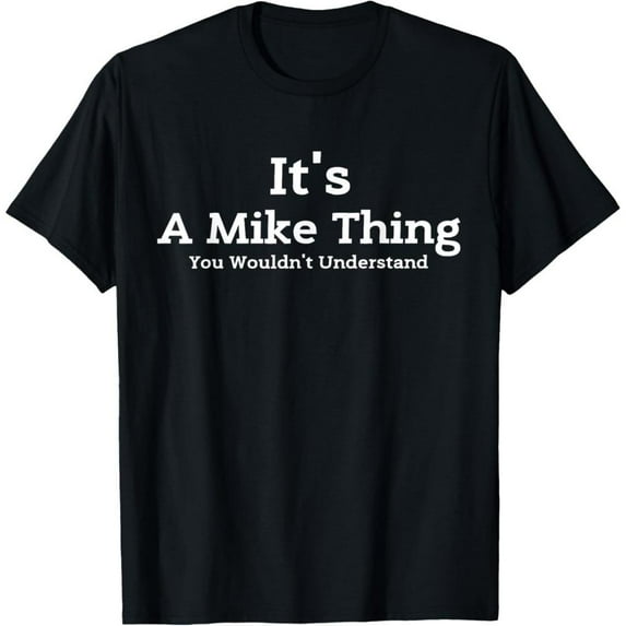 Sarcastic Mike Inside Joke T-Shirt - 'You Wouldn't Understand' Vintage Graphic Tee - Unisex Name Humor Apparel for Men & Women