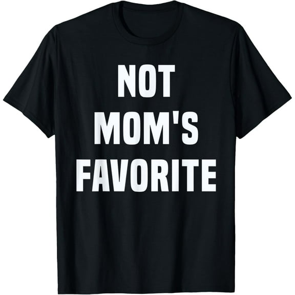 Funny National Sibling Day Not Mom's Favorite Kid T-Shirt100% cotton