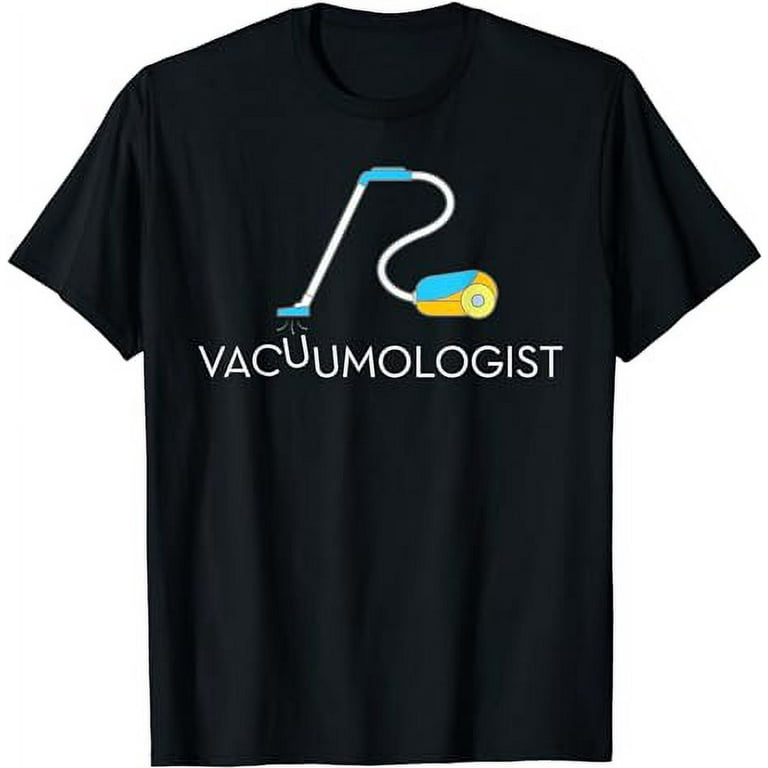 Funny Neat Freak Shirt Vacuumologist Vacuum Cleaner Funny Neat Freak Shirt Vacuumologist Vacuum Cleaner