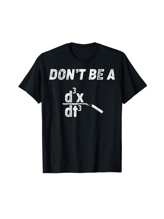 Funny Nerdy Don't Be a Jerk Calculus Physics Math Teacher T-Shirt