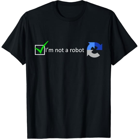 Funny Nerdy I'm not a Robot test computer geek gift T-Shirt
