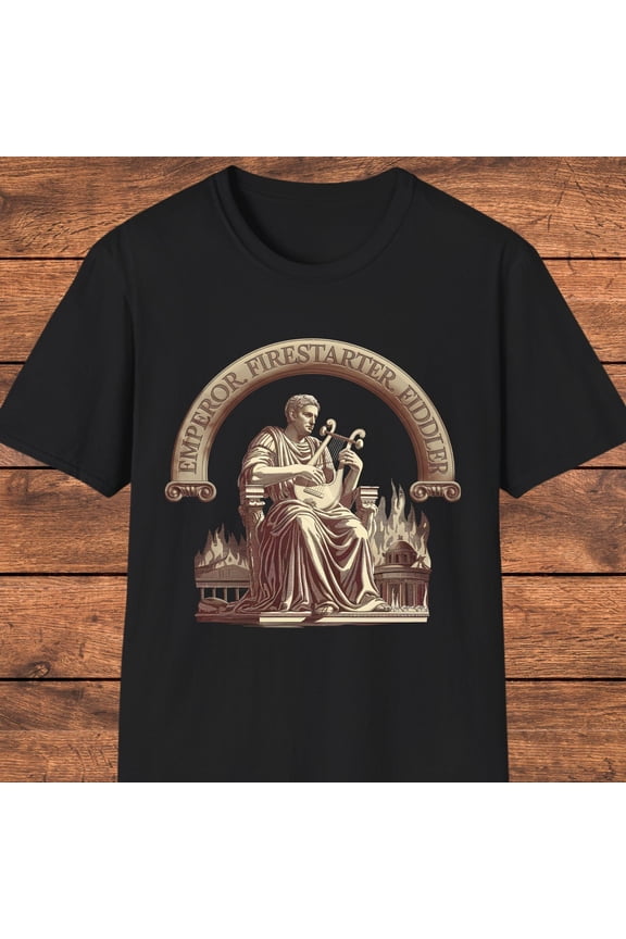 Funny Nero T-Shirt, Ancient Rome History, Emperor Shirt, Dark Humor Roman Gift