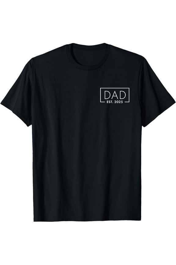 Funny New Dad EST 2025 T-Shirt First Fathers Day Gift for Expecting Father
