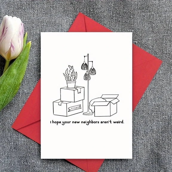 Funny New Home Card for Neighbors "I Hope Your New Neighbors Aren't Weird" Blank Inside with Envelope Included Perfect Welcome Gift for New Homeowners