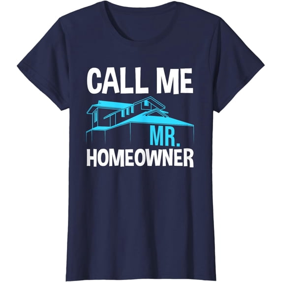 Funny New Homeowner Art Men Dad Housewarming Buyers Owners T-Shirt