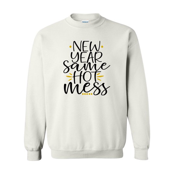Funny New Year Same Hot Mess Happy New Year Unisex Adult Crewneck Sweatshirt-White-medium