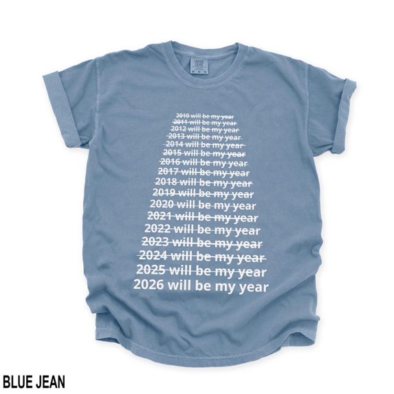 Funny New Year Shirt, 2026 Will Be My Year, Comfort Colors T-Shirt, Adult Humorous Tee, Inappropriate Gifts, Graphic Meme Shirt, Funny Graphic Tees