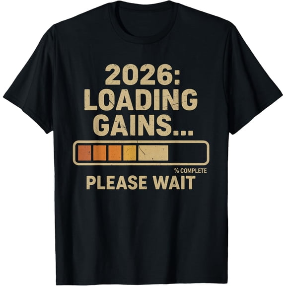 Funny New Years Resolution Gym Workout 2026 Gains Loading T-Shirt