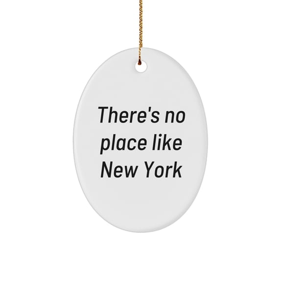 Funny New York Gifts from Friends - Oval Ornament Christmas Unique Presents for Family