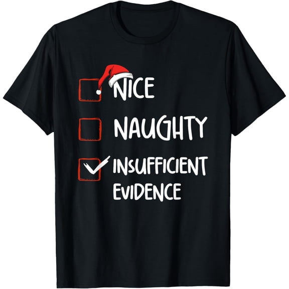 Funny Nice Naughty Insufficient Evidences Christmas List T-Shirt