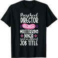 thumbnail image 1 of Funny Ninja Preschool Director Appreciation School Teacher T-Shirt, 1 of 4
