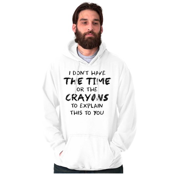 Funny No Time or Crayons to Explain Unisex Plus Fleece Graphic Hoodie Brisco Brands 5X