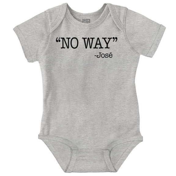 Funny No Way Jose Sarcastic Joke Romper Boys or Girls Infant Baby Brisco Brands 12M