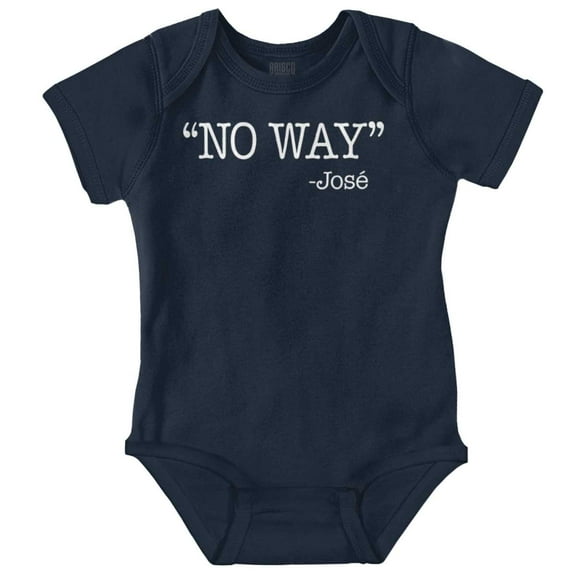Funny No Way Jose Sarcastic Joke Romper Boys or Girls Infant Baby Brisco Brands 6M