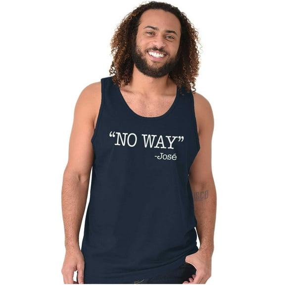 Funny No Way Jose Sarcastic Joke Tank Top T Shirts Men Women Brisco Brands L