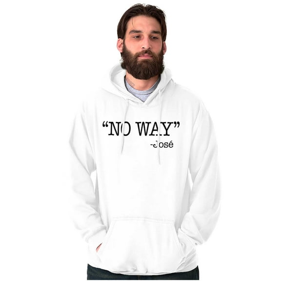 Funny No Way Jose Sarcastic Joke Unisex Plus Fleece Graphic Hoodie Brisco Brands 2X