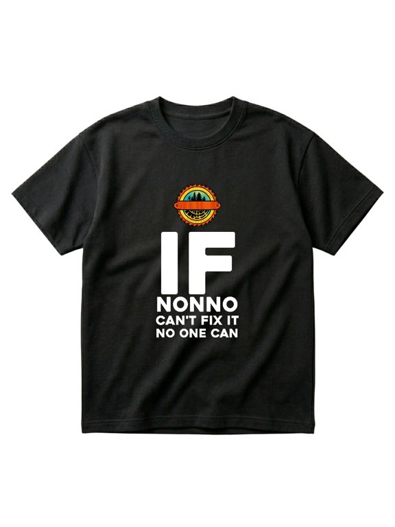 Funny Nonno Handyman Carpenter If Nonno Can't Fix It Gift Men Dad T-Shirts