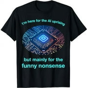 Funny Nonsense uprising costume for AI lovers and robots T-Shirt