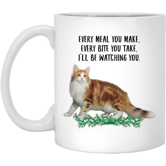 Funny Norwegian Forest Cat Amber Color Gifts For Women Mother's Day 2022 Every Meal You Make Every Bite You Take Coffee Mug Ceramic Cup White 11oz
