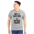 thumbnail image 1 of Funny Not A Dad Bod A Father Figure Men's Graphic T Shirt Tees Brisco Brands X, 1 of 6