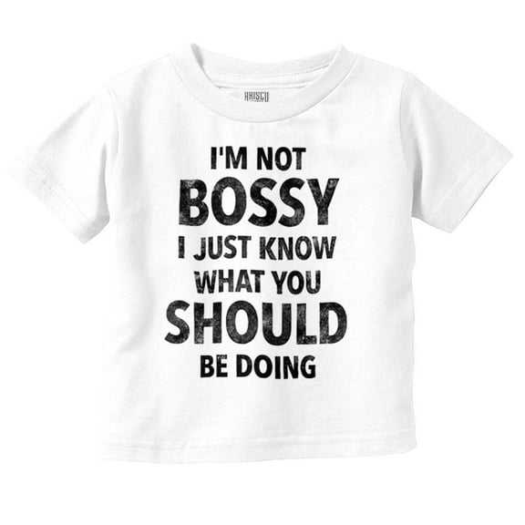 Funny Not Bossy Just Smart Joke Toddler Boy Girl T Shirt Infant Toddler Brisco Brands 6M