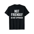 thumbnail image 1 of Funny 'Not Friendly, Do Not Approach' Graphic T-Shirt - 100% Cotton, Breathable & Machine Washable, 1 of 6