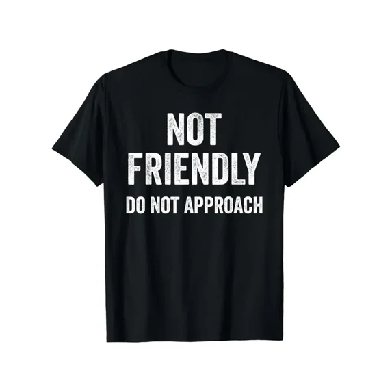 Funny 'Not Friendly, Do Not Approach' Graphic T-Shirt - 100% Cotton, Breathable & Machine Washable