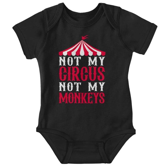 Funny Not My Circus Not My Monkeys Romper Boys or Girls Infant Baby Brisco Brands 12M