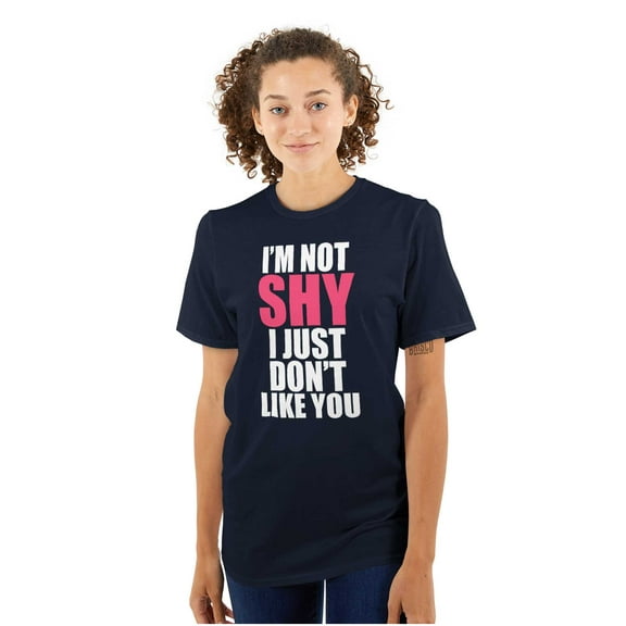 Funny Not Shy Don't Like You Sarcasm Women's Plus Size Graphic Tee Brisco Brands 2X
