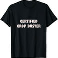 thumbnail image 1 of Funny Novelty Certified Crop duster T-Shirt, 1 of 5