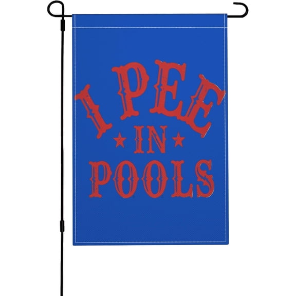 Funny Novelty Garden Flag, I Pee In The Pools Joke Design, Double Sided Burlap Yard Decor, 12 x 18 Inch