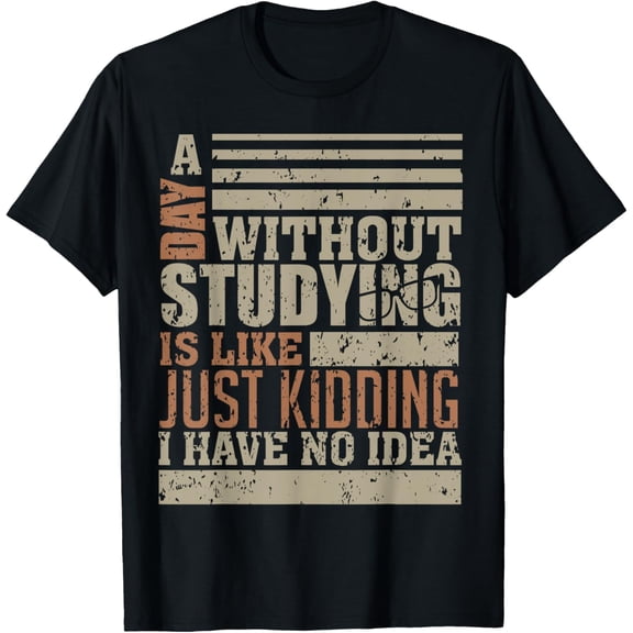 Funny Novelty Study T-Shirt for Student University & College