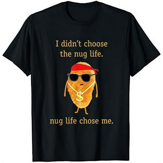 Funny Nugget Shirt, Nug Life, Chicken Nugget Tshirt T-Shirt