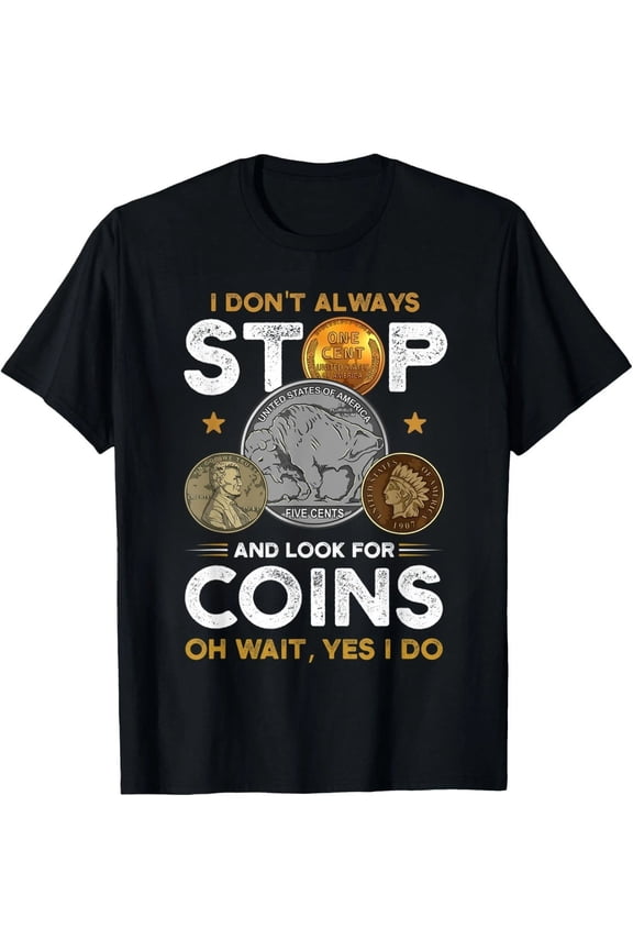 Funny Numismatics Coin Collecting Coin Collector Gift Unisex T-Shirt, S - 5XL