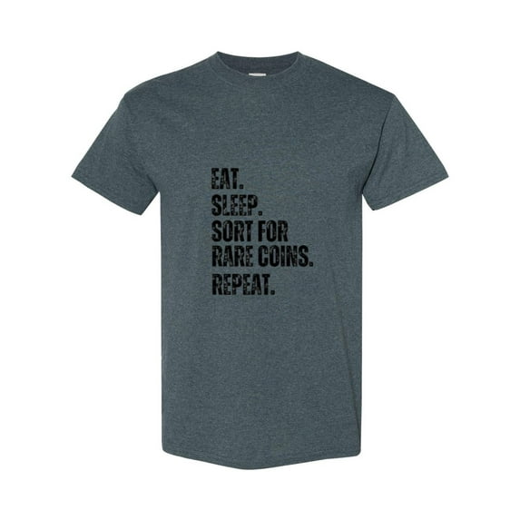 Funny Numismatist And Collector Quote Eat Sleep Sort Coins Repeat Unisex T-Shirt, up to size 5XL