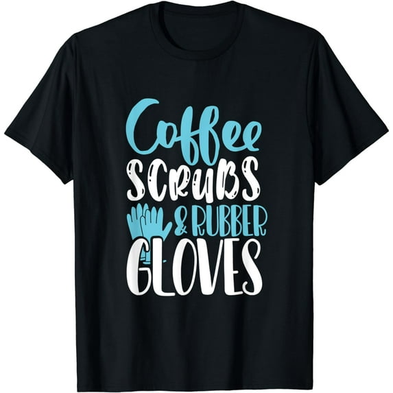 Funny Nurse Gift Coffee Scrubs and Rubber Gloves Nurse Life T-Shirt