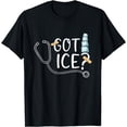 thumbnail image 1 of Funny Nurse Saying Got Ice Nursing Appreciation T-Shirt, 1 of 4