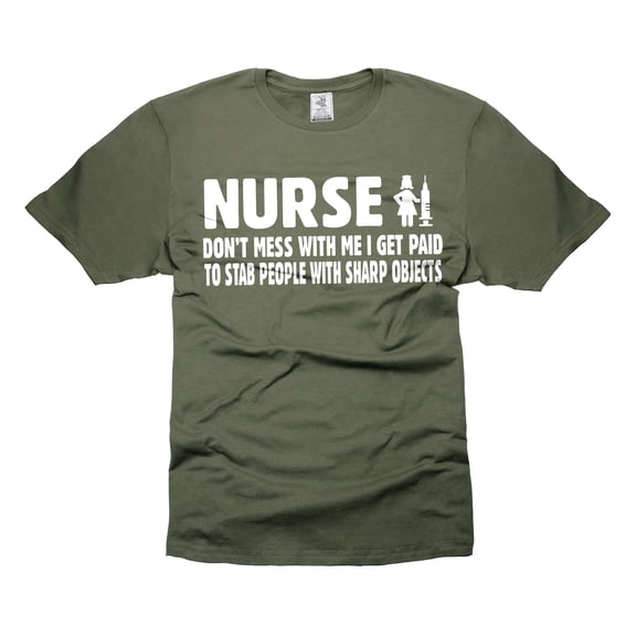 Funny Nurse Shirt Humorous Gifts Funny Saying Tee Nurse Stab Objects Funny Mother's Day Nurse Shirt (4X-Large Military Green)