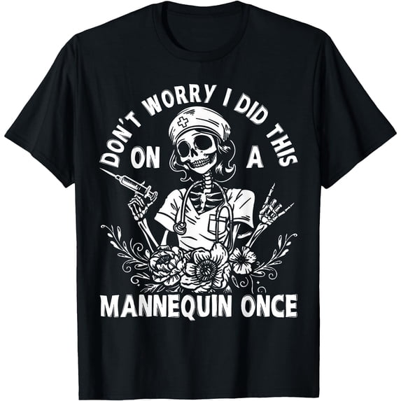 Funny Nurse Skeleton T-Shirt with Humorous Phrase for Medical Professionals