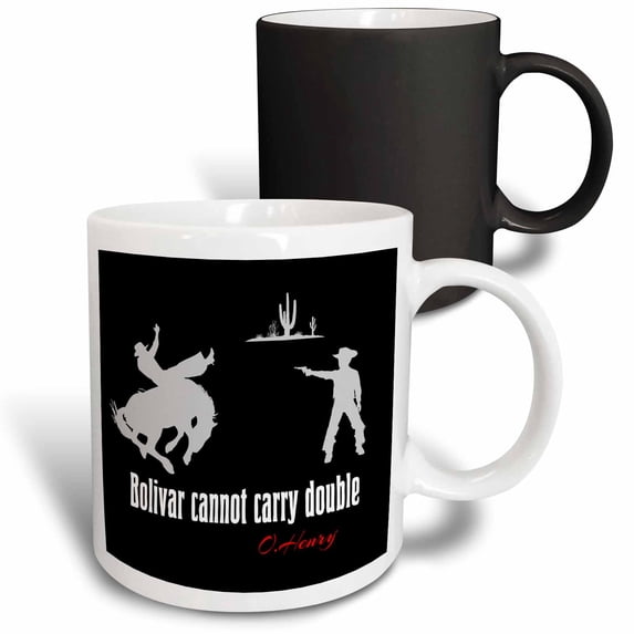 Funny O.Henry quote. Bolivar cannot carry double. On black 11oz Magic Transforming Mug mug-280995-3