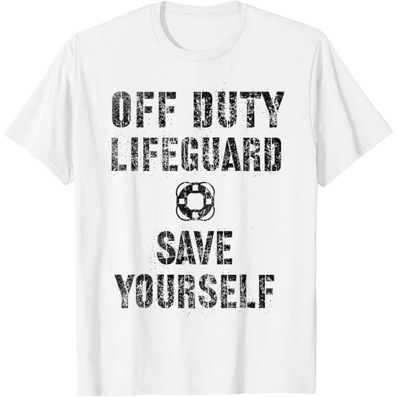 Funny OFF DUTY Lifeguard Save Yourself Swimming Pool Summer T-Shirt Tops Tee