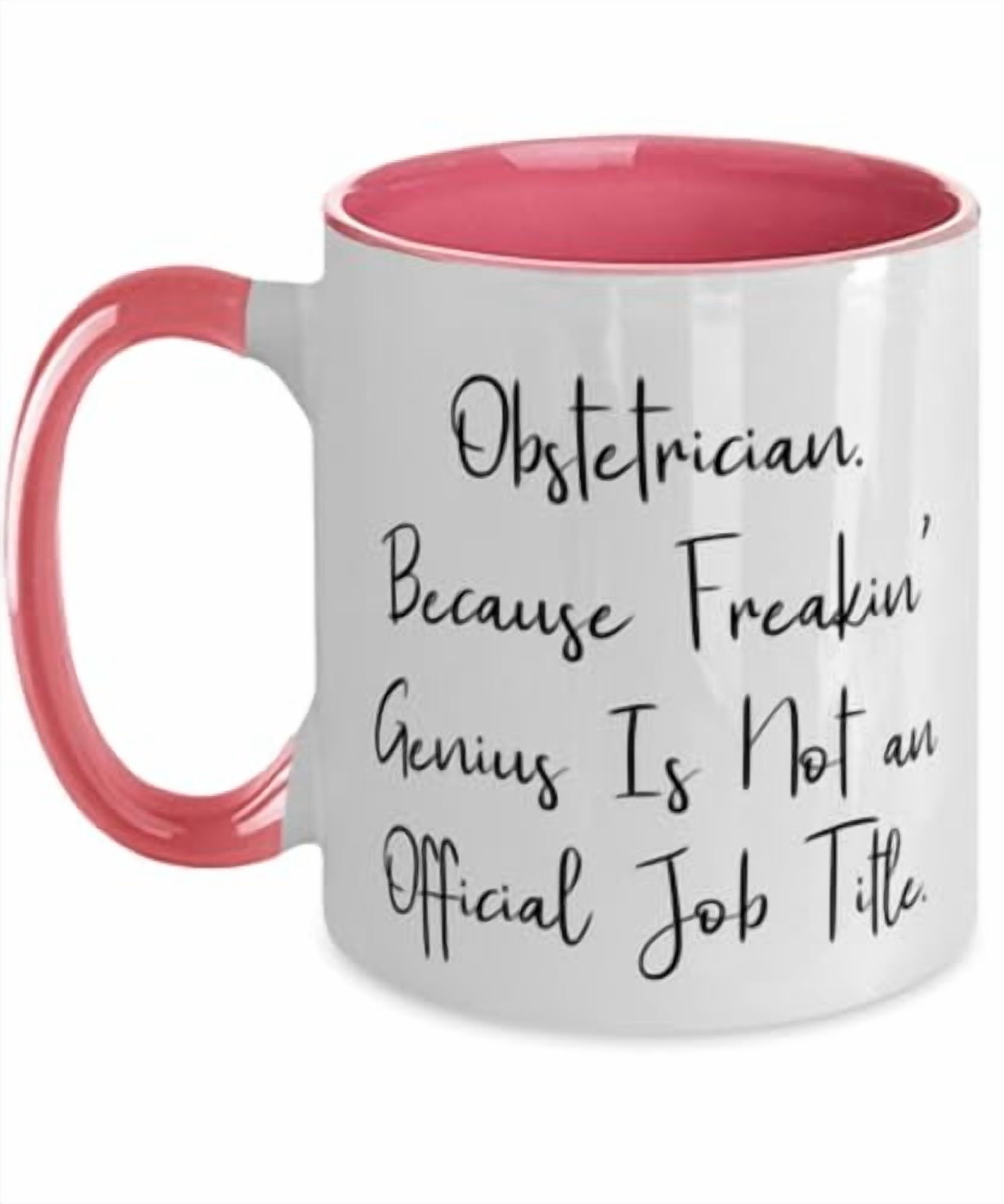 Funny Obstetrician Two Tone 11oz Mug, Obstetrician. Because Freakin', Gifts For Friends, Present From Boss, Cup For Obstetrician, Pregnancy, Baby, Delivery, Newborn, Gifts for mom, Hospital